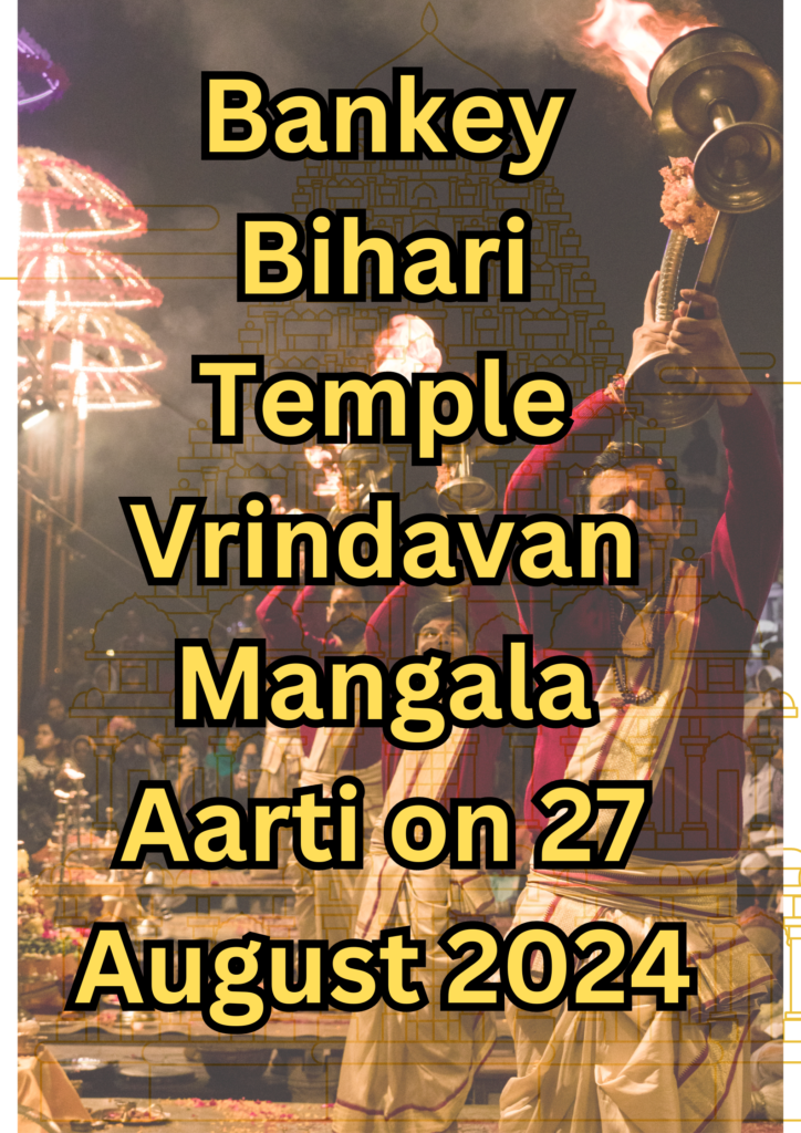 Bankey Bihari Temple Mangala Aarti Timing